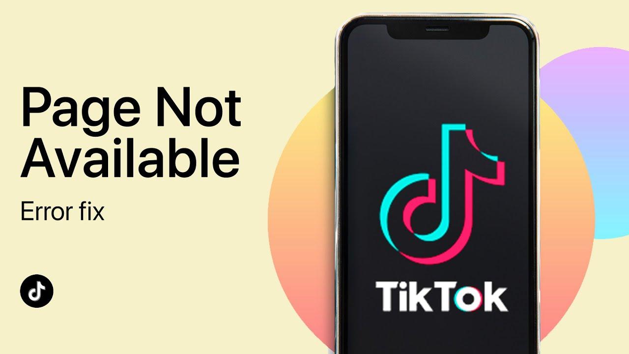 fixes for tiktoks page not available error